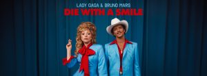 „DIE WITH A SMILE“ LADY GAGA И BRUNO MARS В ДУЕТ / ВИДЕО